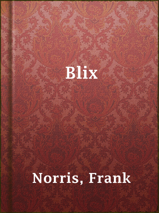 Title details for Blix by Frank Norris - Wait list